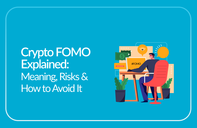 Crypto FOMO Explained: Meaning, Risks & How to Avoid It