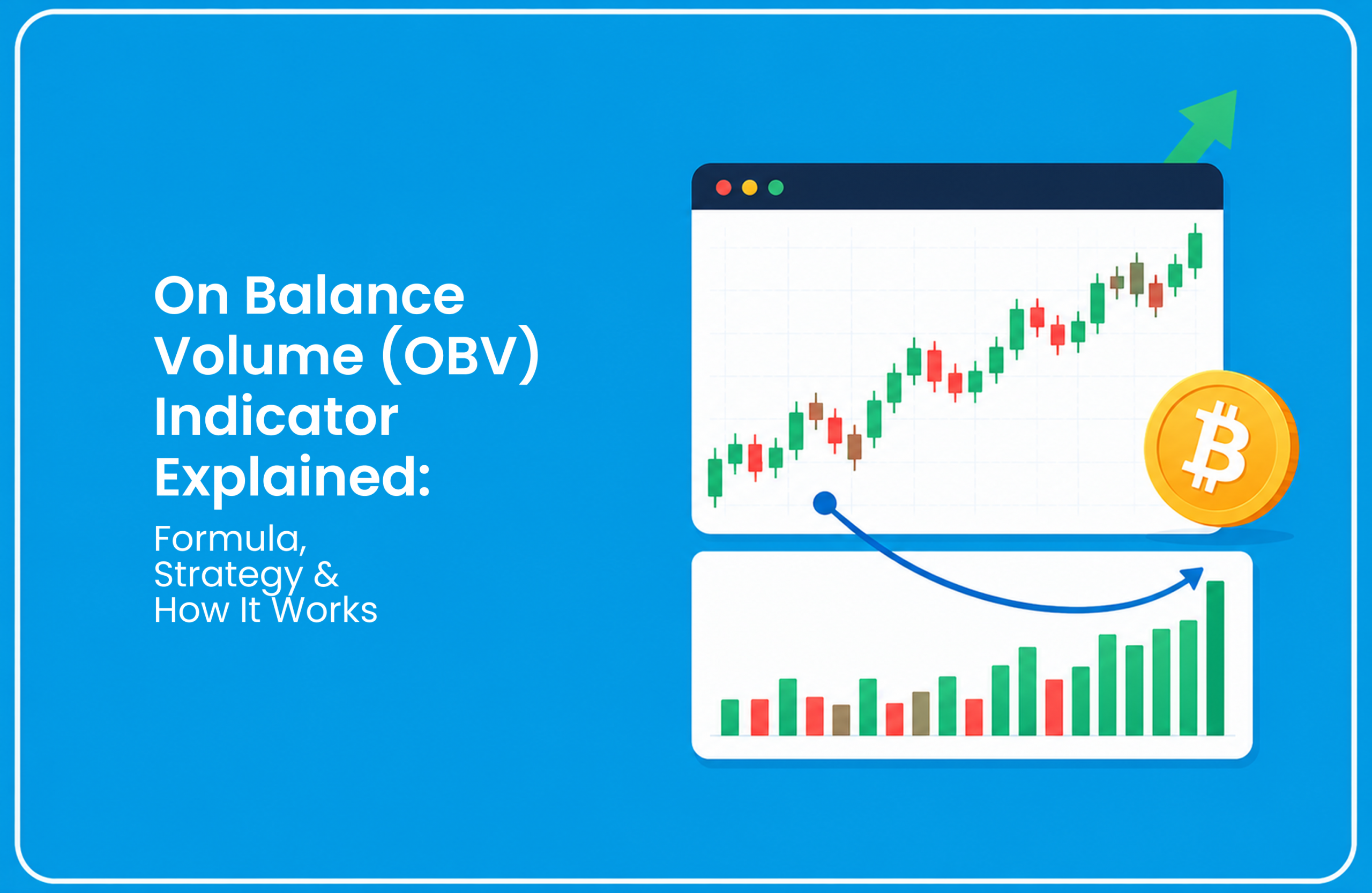 On Balance Volume (OBV) Indicator Explained: Formula, Strategy & How It Works